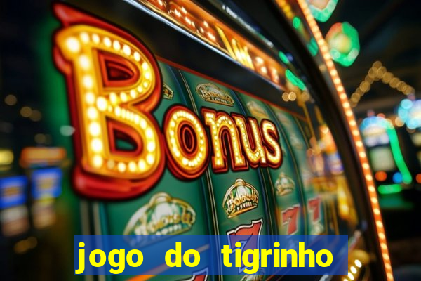 jogo do tigrinho da casa chinesa